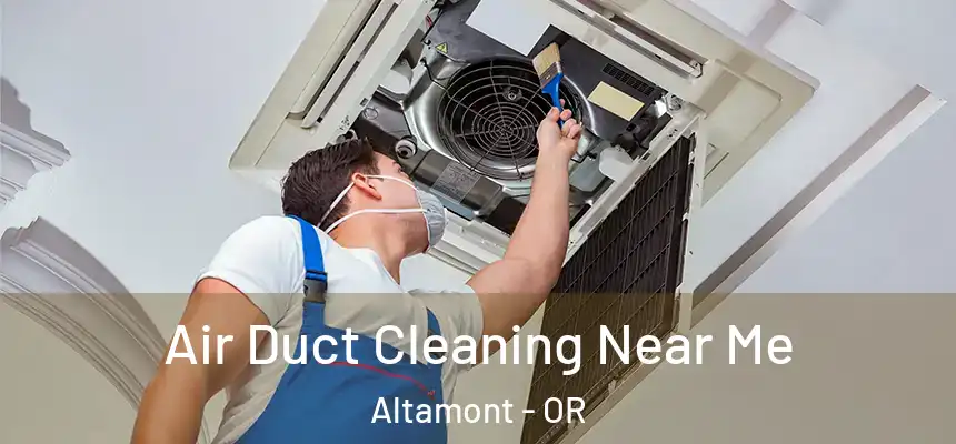 Air Duct Cleaning Near Me Altamont - OR
