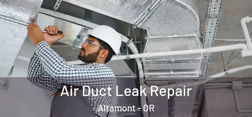 Air Duct Leak Repair Altamont - OR