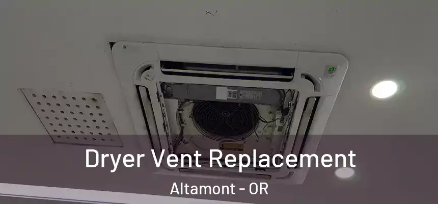  Dryer Vent Replacement Altamont - OR