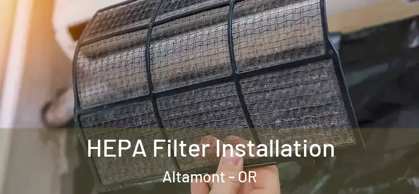  HEPA Filter Installation Altamont - OR