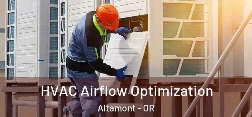  HVAC Airflow Optimization Altamont - OR