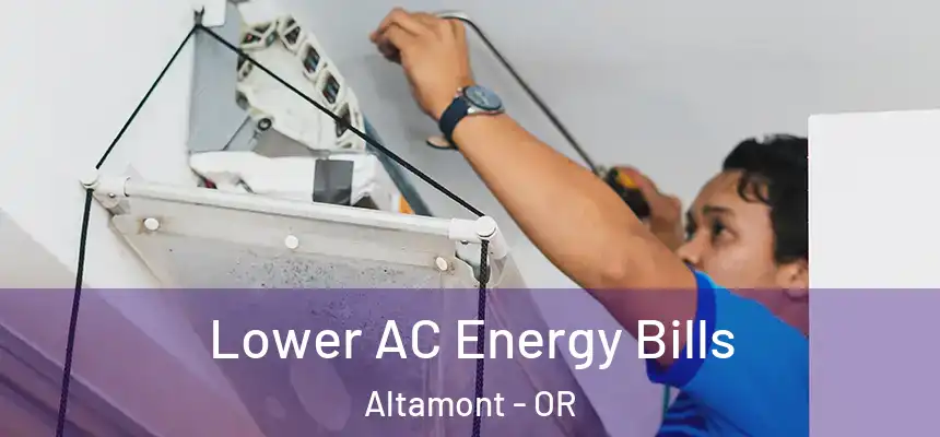  Lower AC Energy Bills Altamont - OR