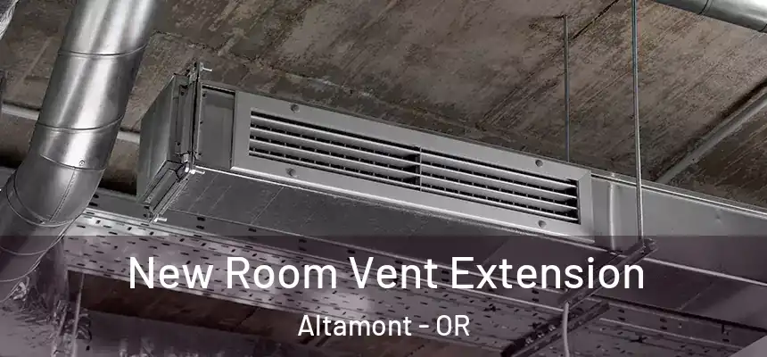  New Room Vent Extension Altamont - OR