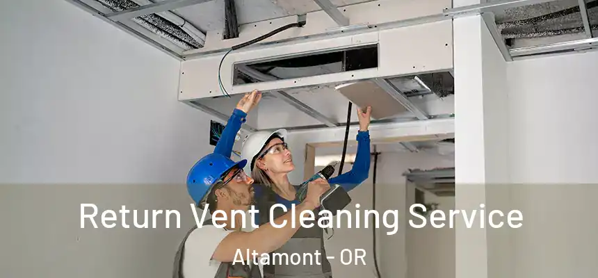  Return Vent Cleaning Service Altamont - OR