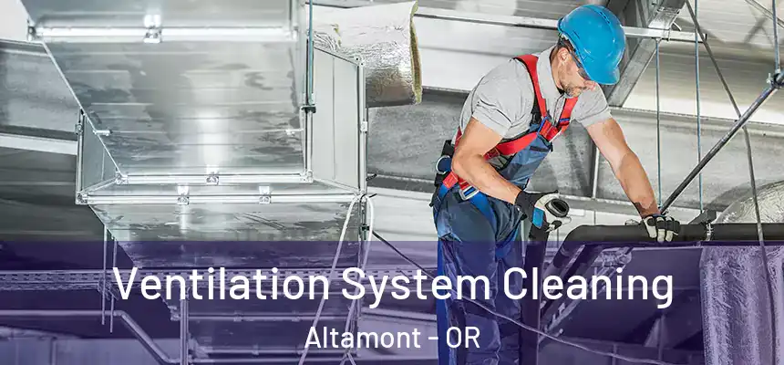 Ventilation System Cleaning Altamont - OR